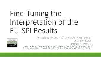 Fine-Tuning the  Interpretation of the  EU-SPI Results  FRANCESC COLOM MONTSERRAT &amp; MARC