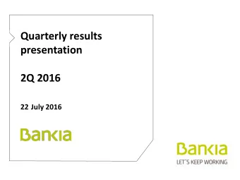 Quarterly results  presentation  2Q 2016 22 July 2016  Disclaimer This document has been prepared