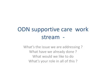 stream  - Whats the issue we are addressing ?  What have we already done ?  What would we like