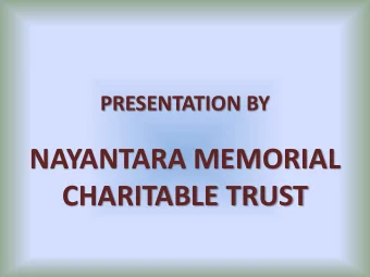 NAYANTARA MEMORIAL  CHARITABLE TRUST  TITLE OF THE PROJECT  Sustainable Livelihood Through Capacity
