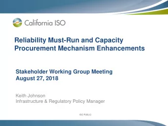 Reliability Must-Run and Capacity  Procurement Mechanism Enhancements  Stakeholder Working Group