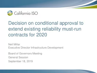 Decision on conditional approval to  extend existing reliability must-run  contracts for 2020  Neil