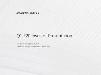 Q1 F20 Investor Presentation  For Quarter Ended June 30, 2019  Presented By Craig Campbell, CEO |