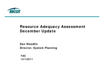 Resource Adequacy Assessment  December Update  Dan Woodfin  Director, System Planning  TAC  TAC