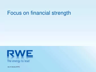 Focus on financial strength  (as of January 2015)  Forward Looking Statement  This presentation