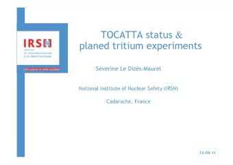 TOCATTA status   planed tritium experiments  Sverine Le Dizs-Maurel  National Institute of