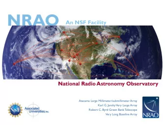 An NSF Facility  Atacama Large Millimeter/submillimeter Array  Karl G. Jansky Very Large Array