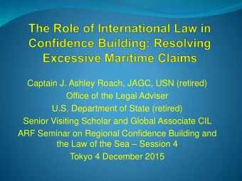 U.S. Department of State (retired)  Senior Visiting Scholar and Global Associate CIL  ARF Seminar