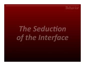 The Seduc)on  of the Interface  seduc&amp;on  seduc&amp;on  ChristopherFahey  graphpaper.com