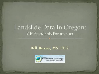 Bill Burns, MS, CEG  Hazards Elements  Floods  Landslide  Earthquake  Wildfire