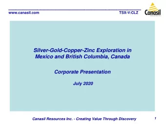 _____________________________________ www.canasil.com TSX-V:CLZ  Silver-Gold-Copper-Zinc