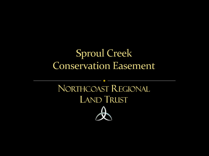 the northcoast regional land trust is dedicated to the
