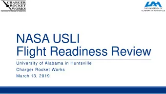 Flight Readiness Review  University of Alabama in Huntsville  Charger Rocket Works  March 13, 2019