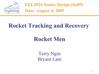 Rocket Tracking and Recovery  Rocket Men  Terry Ngin  Bryant Lam  1  Project Overview  Our project