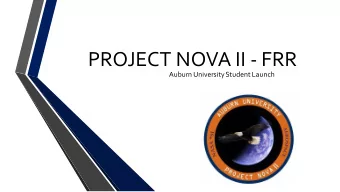 PROJECT NOVA II - FRR  Auburn University Student Launch  Team Introduction  Team Size: 35