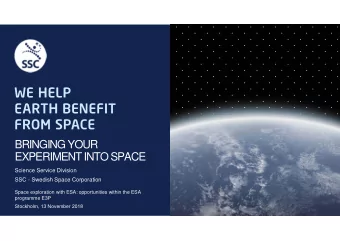 BRINGING YOUR  EXPERIMENT INTO SPACE  Science Service Division  SSC - Swedish Space Corporation