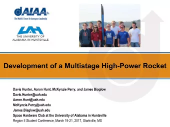 Development of a Multistage High-Power Rocket  Davis Hunter, Aaron Hunt, McKynzie Perry, and James