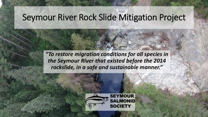 seymour river rock slide mitigation proje ject