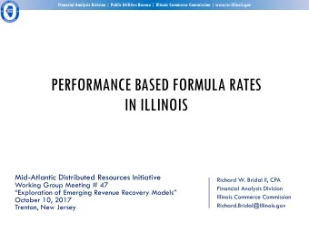 PERFORMANCE BASED FORMULA RATES  IN ILLINOIS  Mid-Atlantic Distributed Resources Initiative