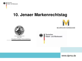10. Jenaer Markenrechtstag  www.dpma.de  Programm 10. Jenaer Markenrechtstag  11:00 Uhr