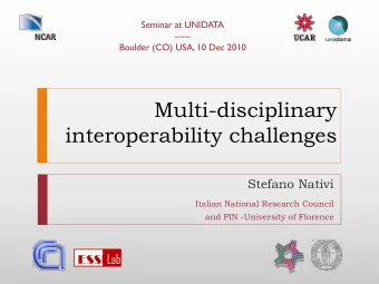 interoperability challenges  Stefano Nativi  Italian National Research Council  and PIN -University