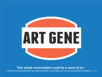 Our whole environment could be a work of art - i n theory at least; yet with nature, art,