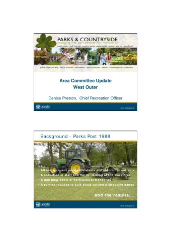 Area Committee Update  West Outer  Denise Preston,  Chief Recreation Officer  Background - Parks