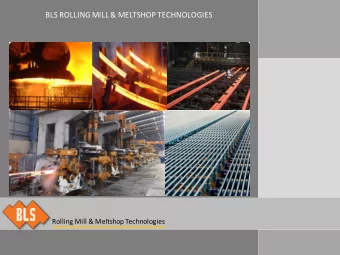 BLS ROLLING MILL &amp; MELTSHOP TECHNOLOGIES  Rolling Mill &amp; Meltshop Technologies  A leading