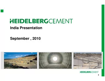 India Presentation  September , 2010  0  Agenda  1. HeidelbergCement Group : An introduction  2.