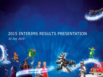 2015 INTERIMS RESULTS PRESENTATION  30 July 2015  FORWARD-LOOKING STATEMENTS DISCLAIMER  The