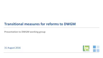 Transitional measures for reforms to DWGM  Presentation to DWGM working group  31 August 2016