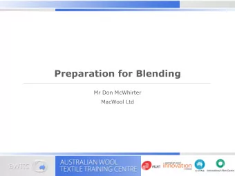 Preparation for Blending  Mr Don McWhirter  MacWool Ltd  Blending of Greasy Wool  Extremely