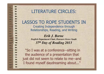 LITERATURE CIRCLES:  LASSOS TO ROPE STUDENTS IN  Creating Independence through  Relationships,