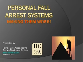 Presented by:  Hettrick, Cyr &amp; Associates Inc.  Safety &amp; Risk Control Services