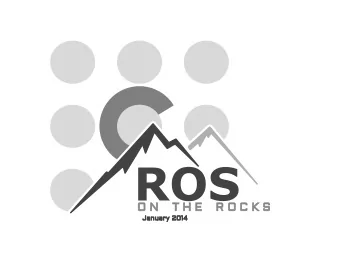 ROS  O N    T H E    R O C K S  January 2014  ROS  ROS  O N    T H E    R O C K S  O N    T H E