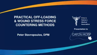 PRACTICAL OFF-LOADING  &amp; WOUND STRESS FORCE  COUNTERING METHODS  Presentation to  Peter