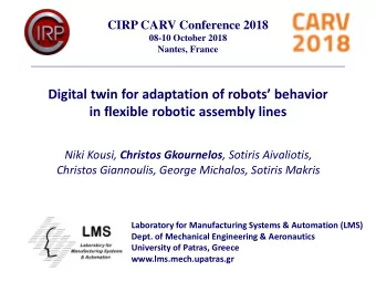 in flexible robotic assembly lines Niki Kousi, Christos Gkournelos , Sotiris Aivaliotis,  Christos