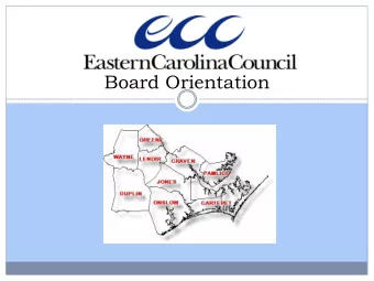 Board Orientation  ECCs Mission The Eastern Carolina Councils mission is to  improve  the