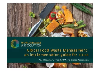 Global Food Waste Management: an implementation guide for cities David Newman, President World