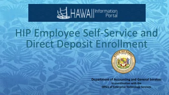 HIP Employee Self-Service and  Direct Deposit Enrollment  Department of Accounting and General
