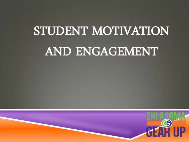 st studen udent mo motivat vation and e and engage