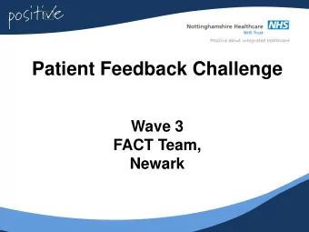 Patient Feedback Challenge  Wave 3  FACT Team,  Newark Its a FACT!!!!!!  Flexible