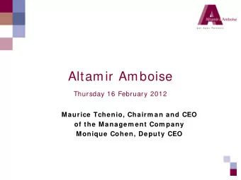 Altamir Amboise  Thursday 16 February 2012  Maurice Tchenio, Chairm an and CEO  of the Managem ent
