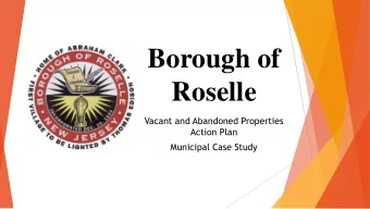 Roselle  Vacant and Abandoned Properties  Action Plan  Municipal Case Study  Community Snapshot