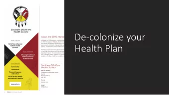 De-colonize your  Health Plan  Traditional Wellness is  Preventative  Medicine  The Kindness