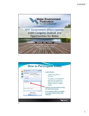 WEF Government Affairs Update:  116th Congress Outlook and  Opportunities for Water GAC Vice