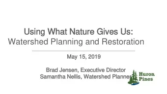 Using What Nature Gives Us:  Using What Nature Gives Us:  Watershed Planning and Restoration  May