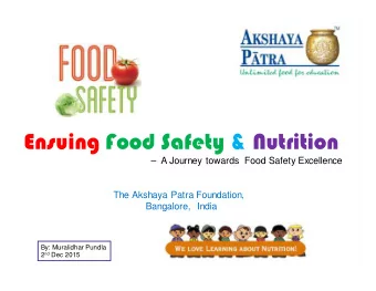 Ensuing Food Safety &amp; Nutrition   A Journey towards  Food Safety Excellence  The Akshaya