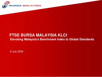 FTSE BURSA MALAYSIA KLCI  Elevating Malaysias Benchmark Index to Global Standards  6 July 2009