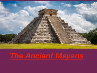 The Ancient Mayans  Mayan houses  Mayans didnt have bricks and  cement back in those days